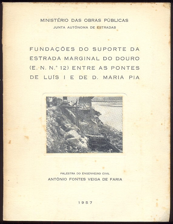 FUNDAES DO SUPORTE DA ESTRADA MARGINAL DO DOURO ENTRE AS PONTES DE LUS E DE D. MARIA PIA